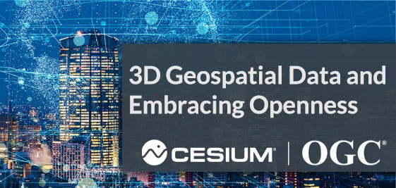 Cover image for Cesium/OGC article that says 3D Geospatial Data and Embracing Openness with a cityscape at night behind the text