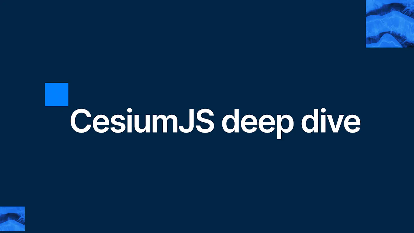 CesiumJS deep dive