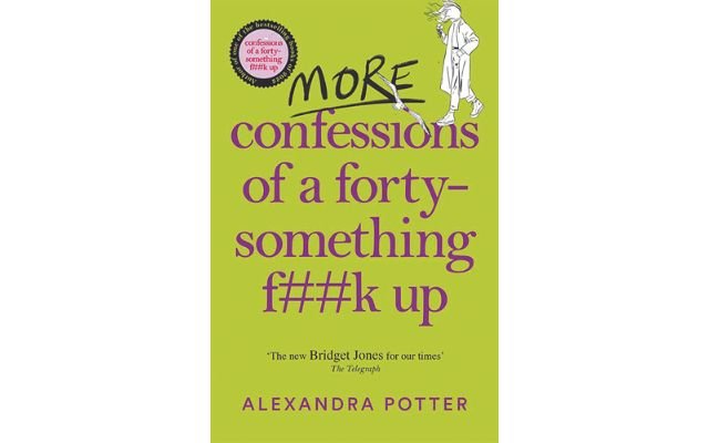 More Confessions of a Forty-Something F##k Up by Alexandra Potter