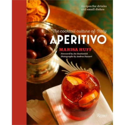 Aperitivo The Cocktail Culture of Italy