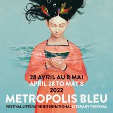 28 avri au 8 mai 2022 - Metropolis Bleu - Festival littéraire international literary festival