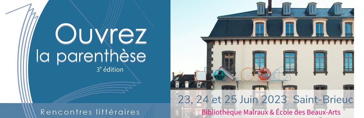 Ouvrewz la parenthèse - 23, 24 et 25 juin 2023 - Saint-Brieuc