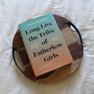 Long Live the Tribe of Fatherless Girls