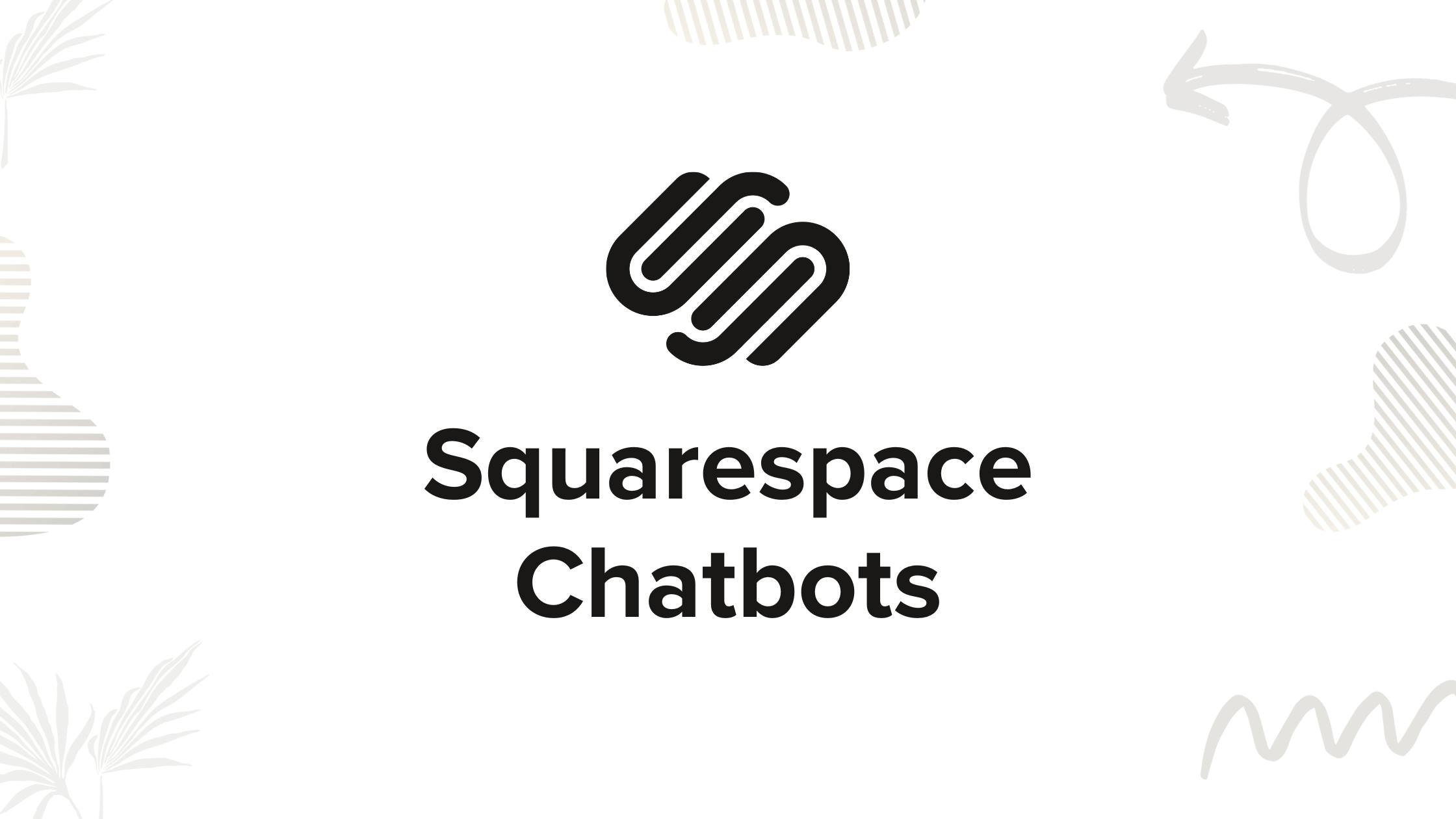 Best Squarespace chatbots to automate customer support