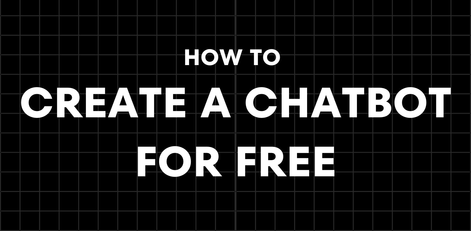 How to Create a Chatbot for Free - A Simple Guide to Getting Started