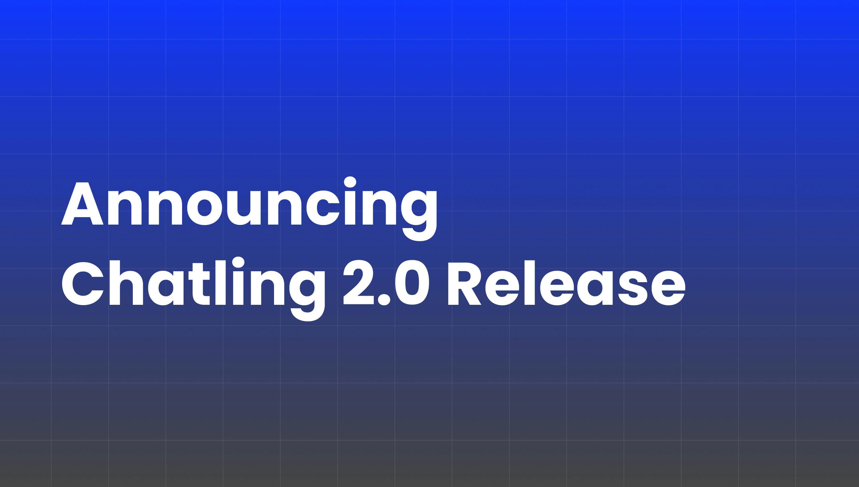 Announcing Chatling 2.0