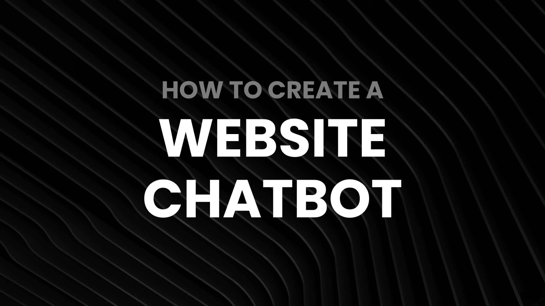 How to Create a Website Chatbot