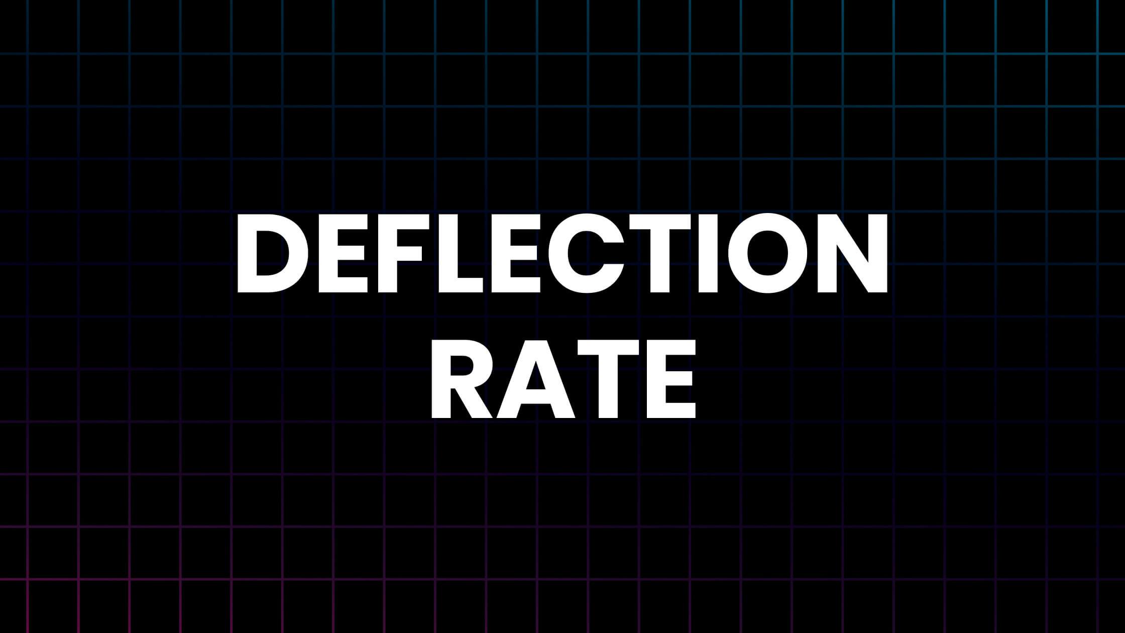 Deflection Rate 101: How to Improve it & Best Practices