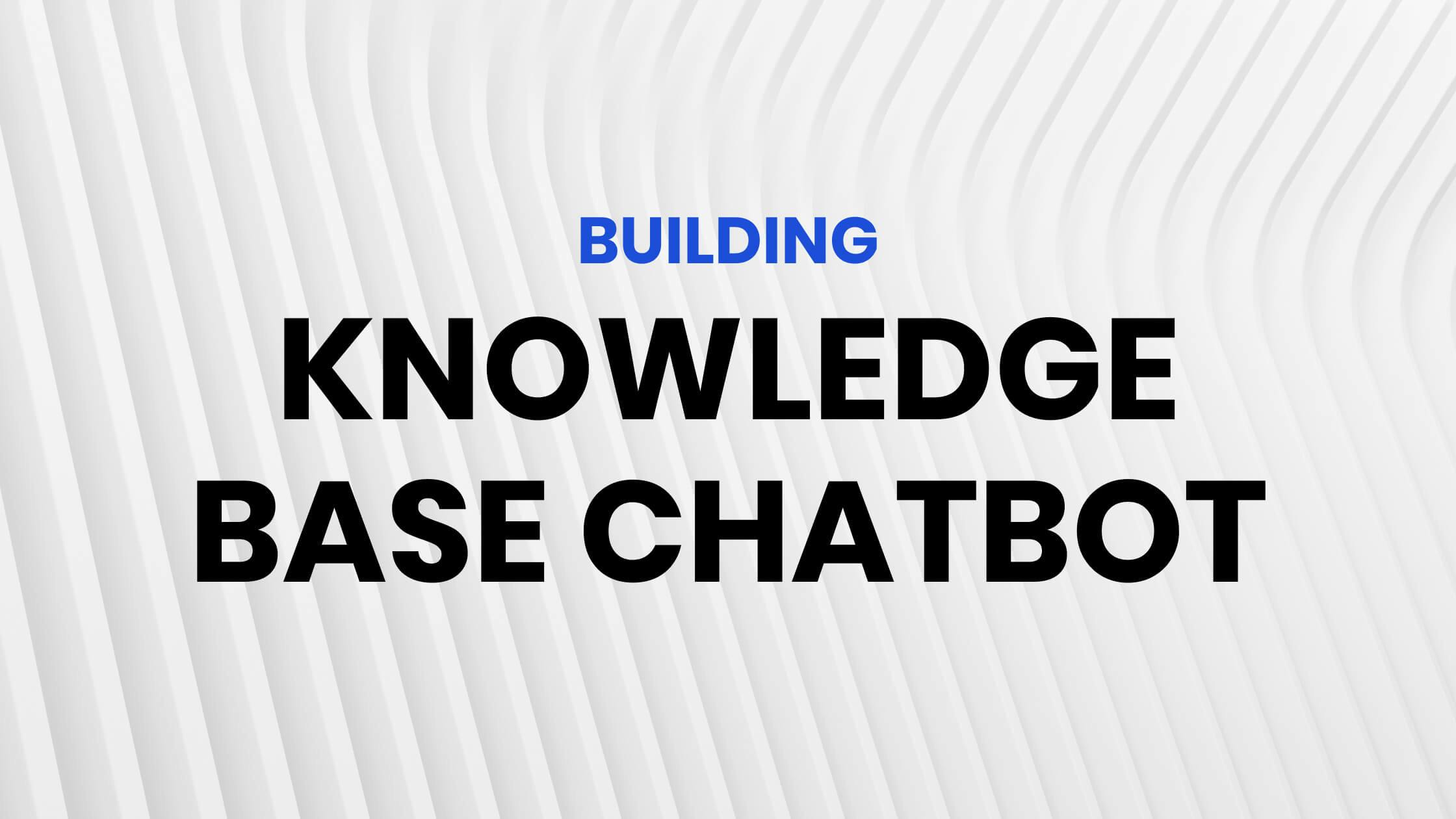How to Implement a Knowledge Base Chatbot