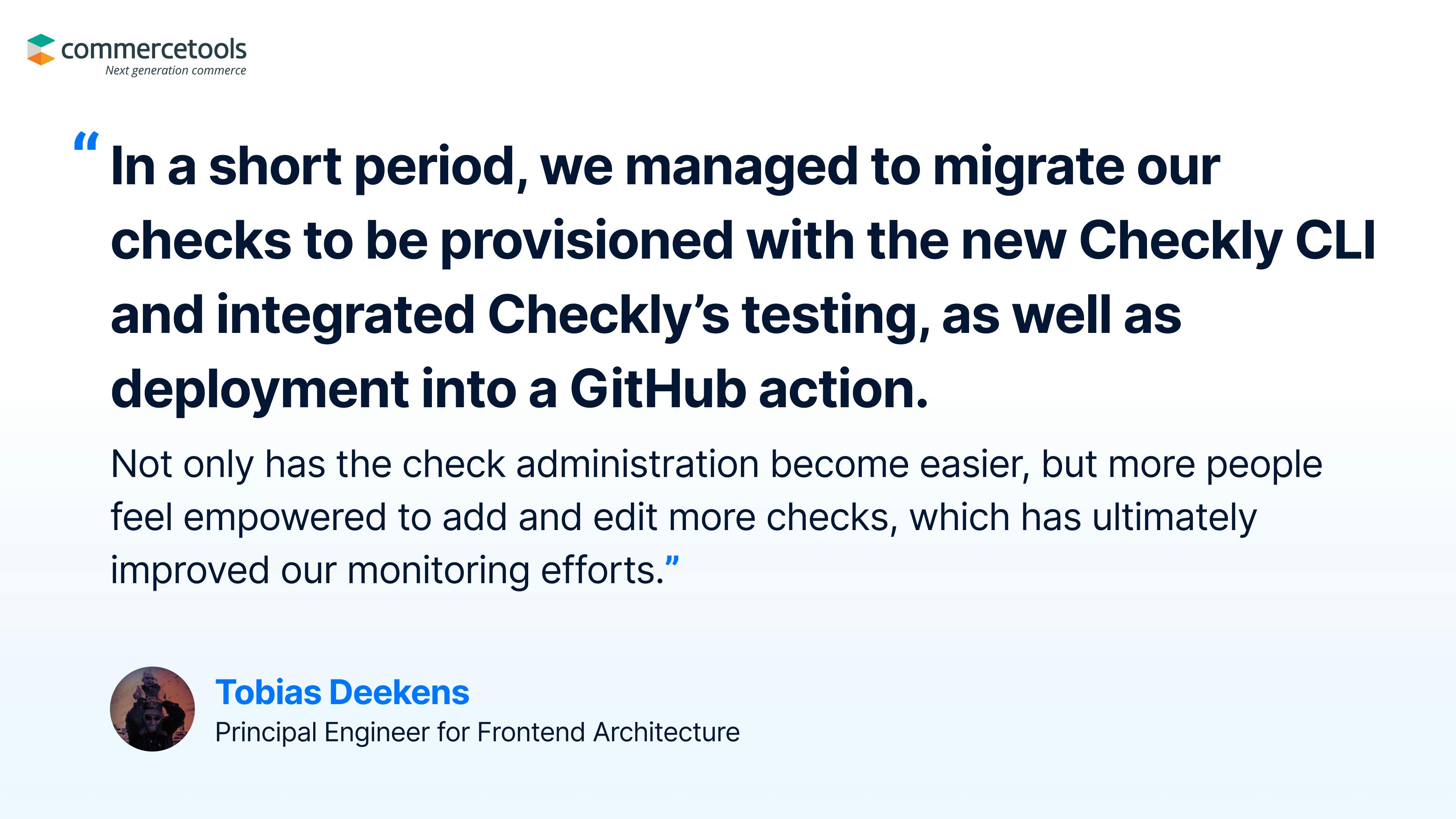 In a short period, we managed to migrate our checks to be provisioned with the new Checkly CLI and integrated Checkly's testing, as well as deployment into a GitHub action.