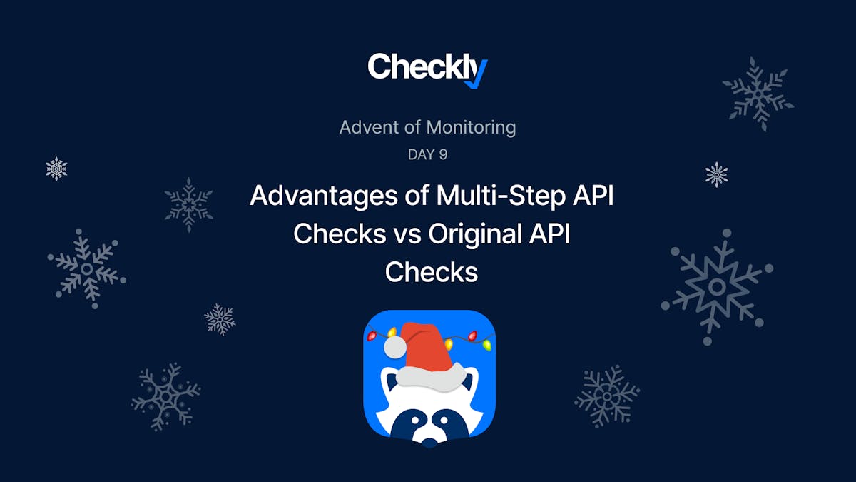 Advantages of Multi-Step API Checks vs Original API Checks