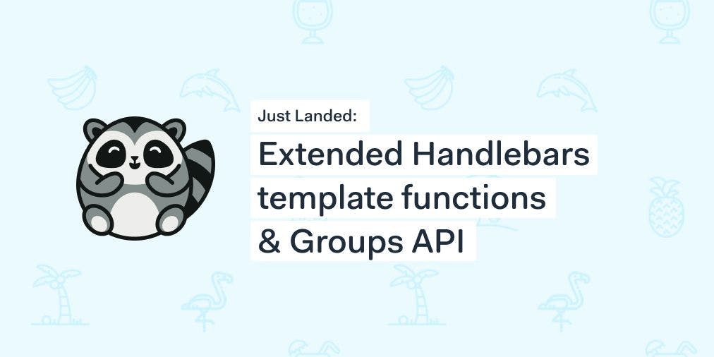 Extended Handlebars Check & Groups API functions