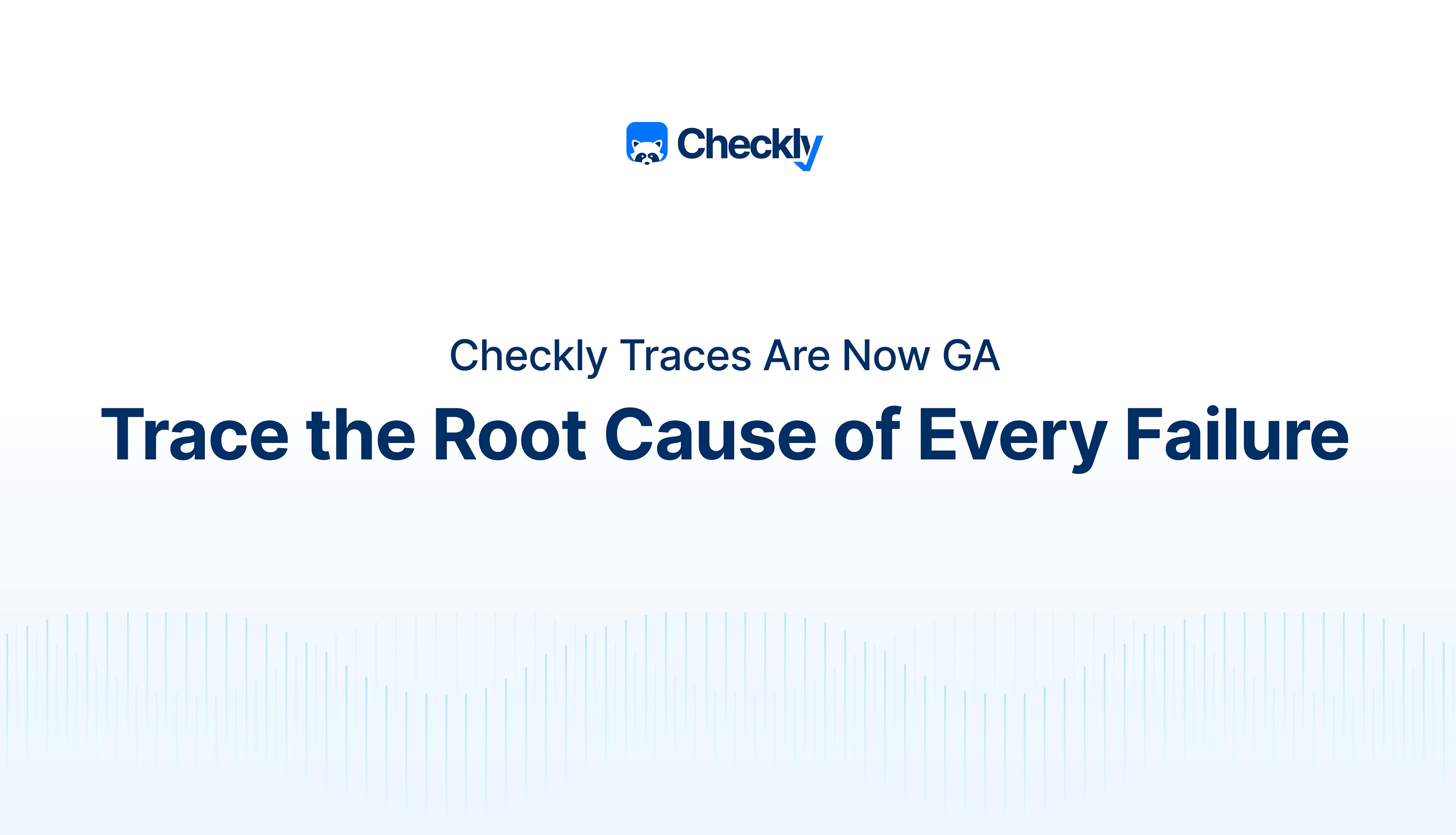 checkly traces are now ga