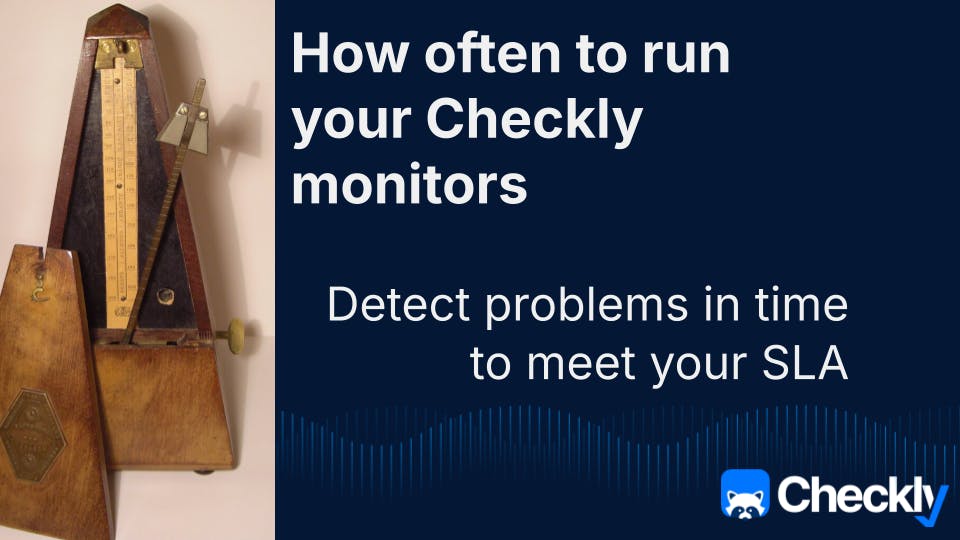 Title card reading: how often to run your Checkly monitors