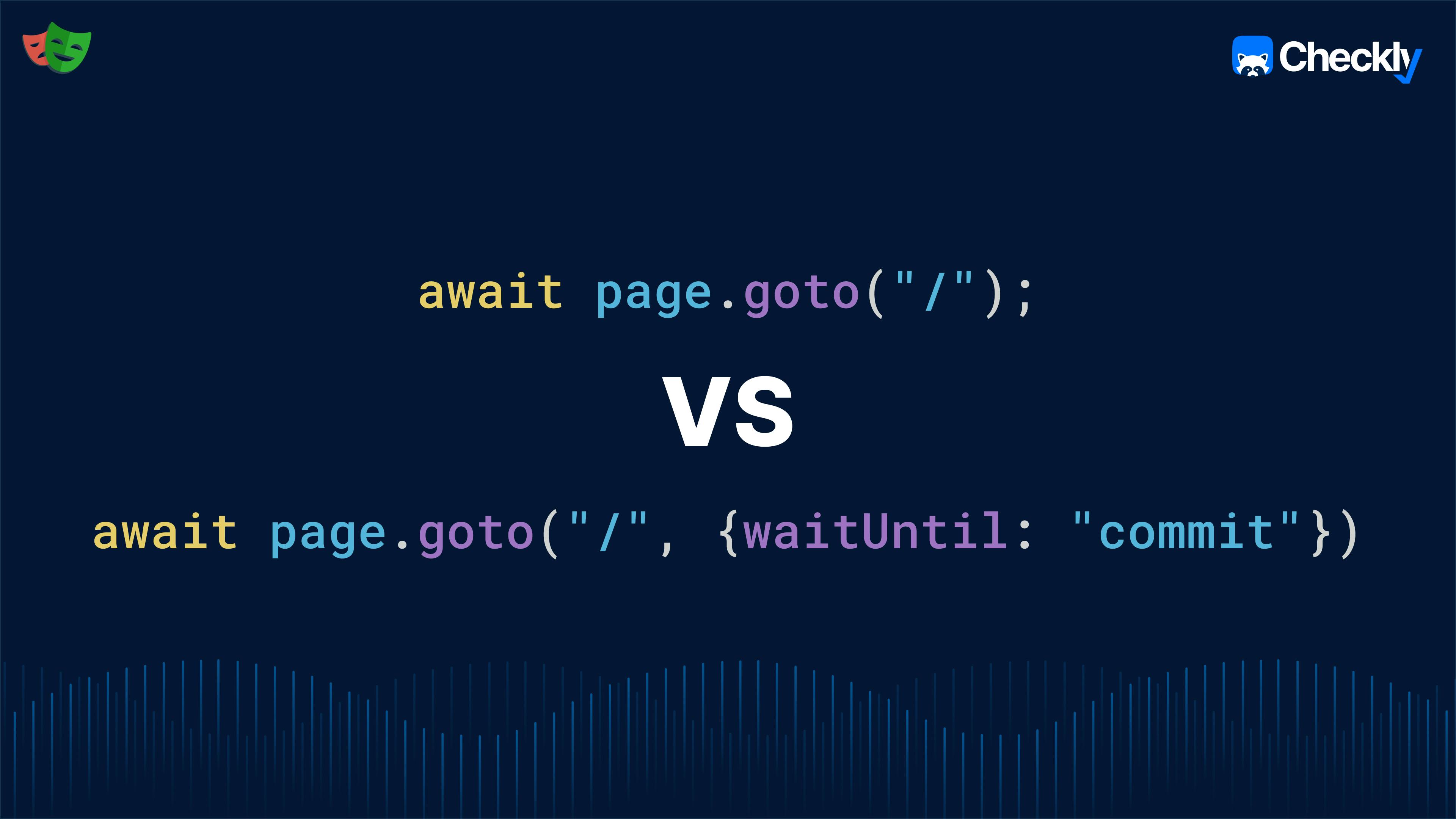 await page.goto("/") vs await page.goto("/", {waitUntil: "commit"})