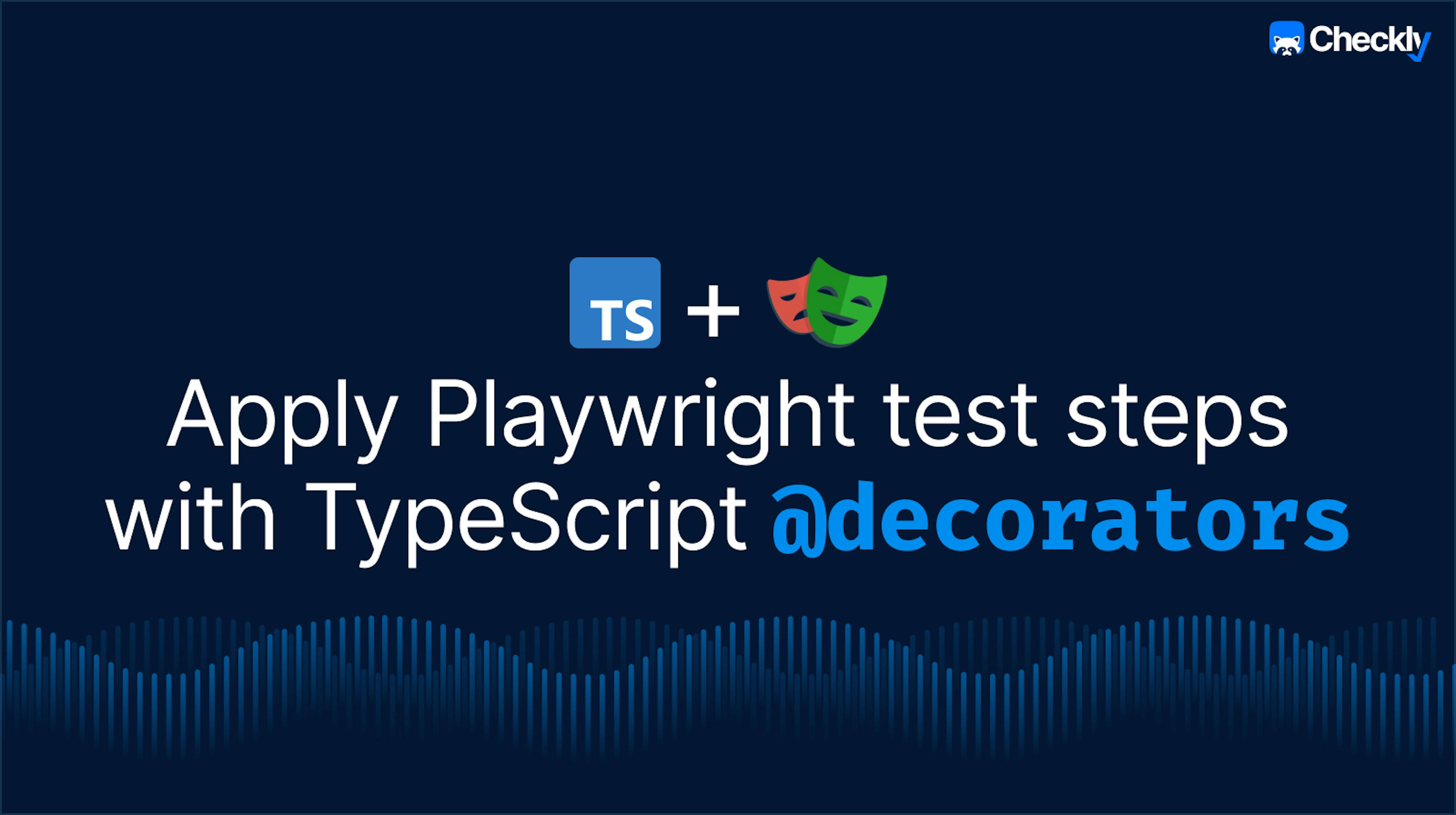 Apply Playwright test steps with TypeScript decorators.