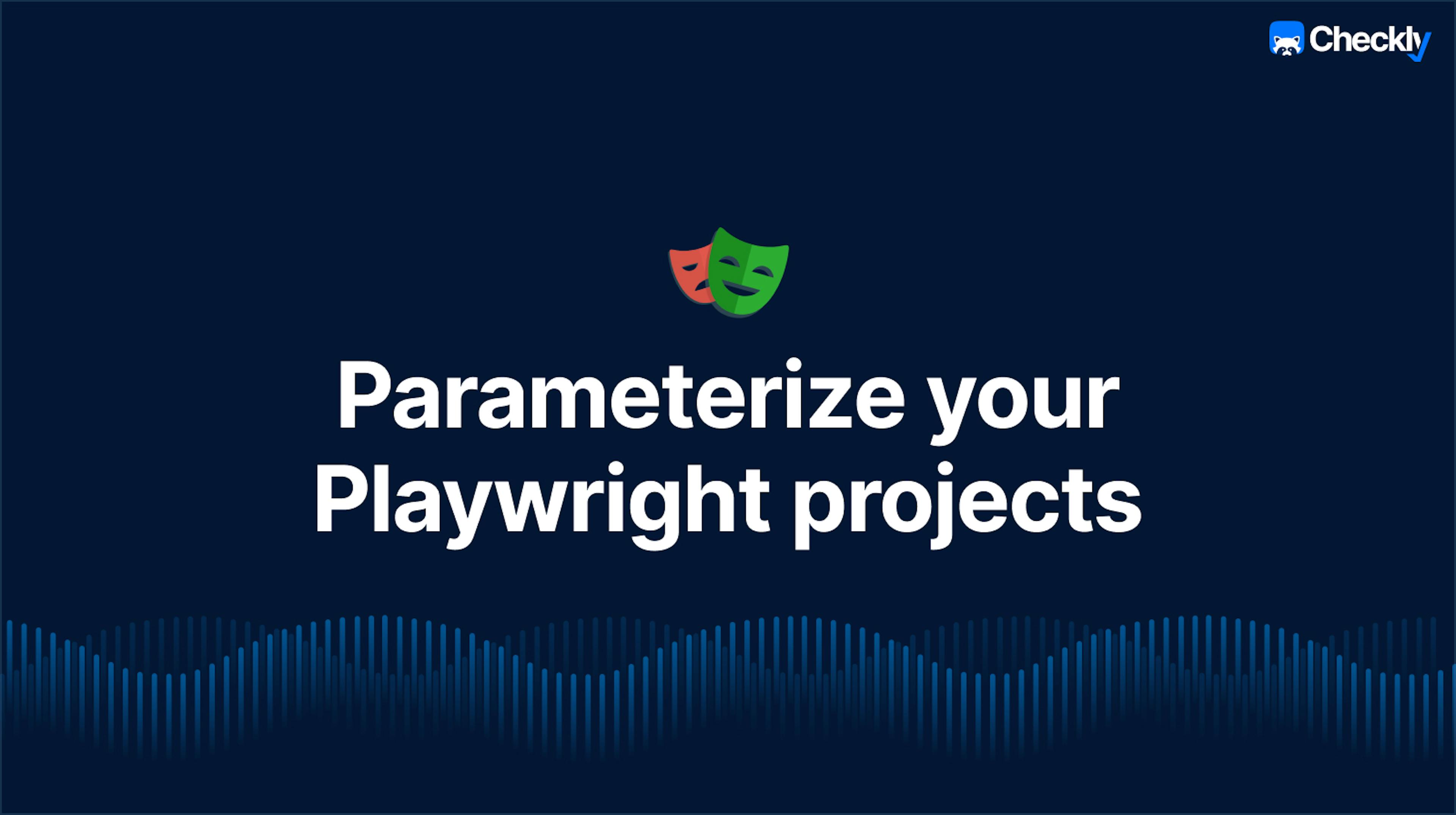 Parameterize your Playwright projects