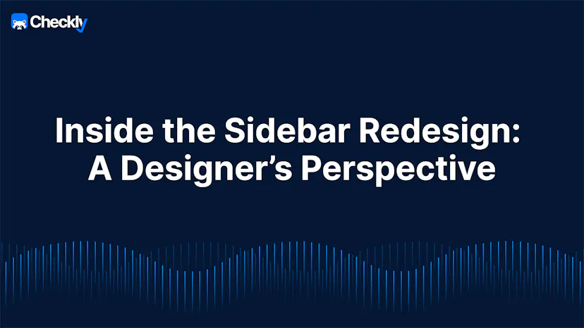 Behind Checkly’s Sidebar Redesign: A UX Case Study