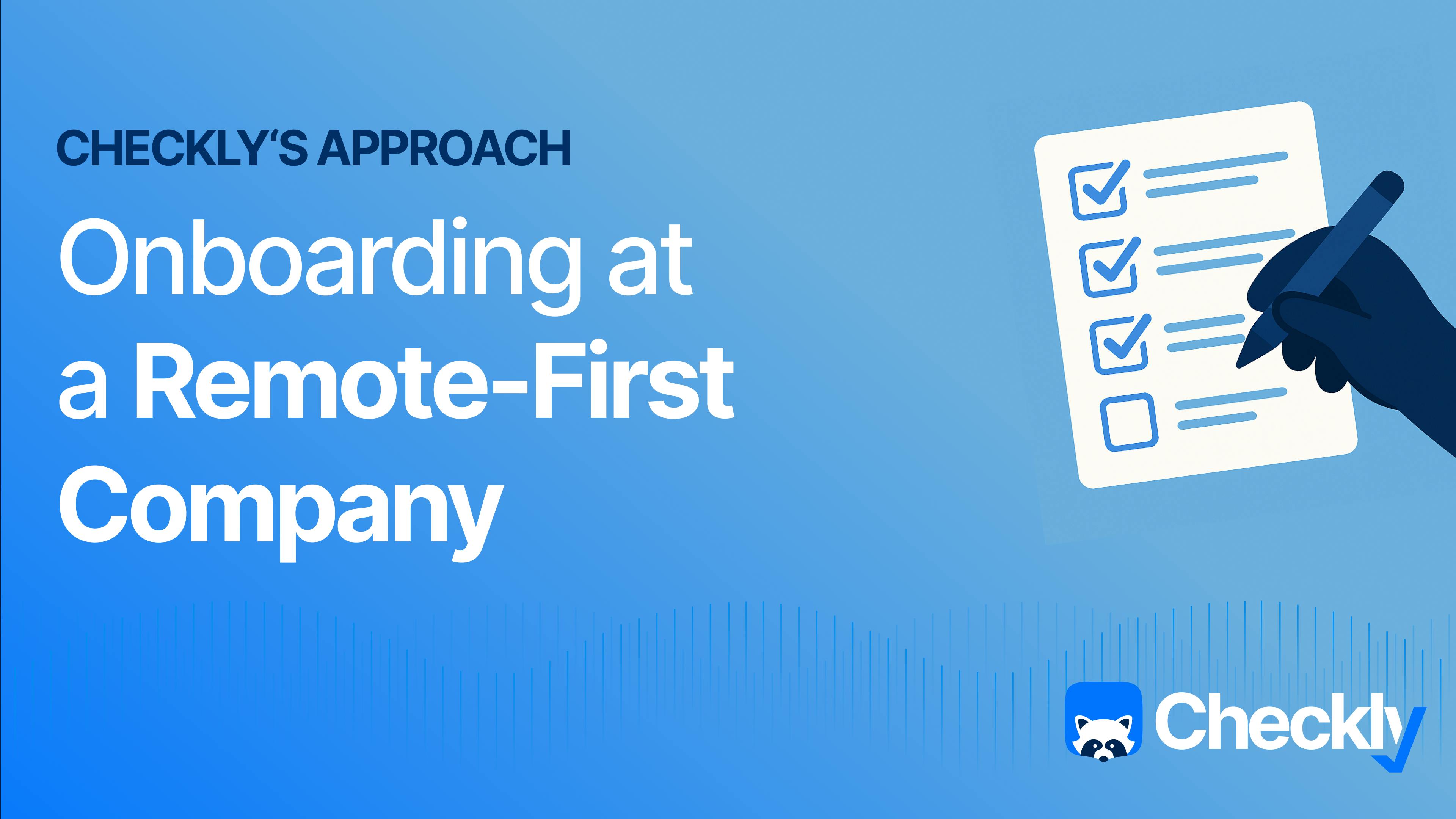 Checkly's approach to onboarding at a remote-first company with a checklist illustration.