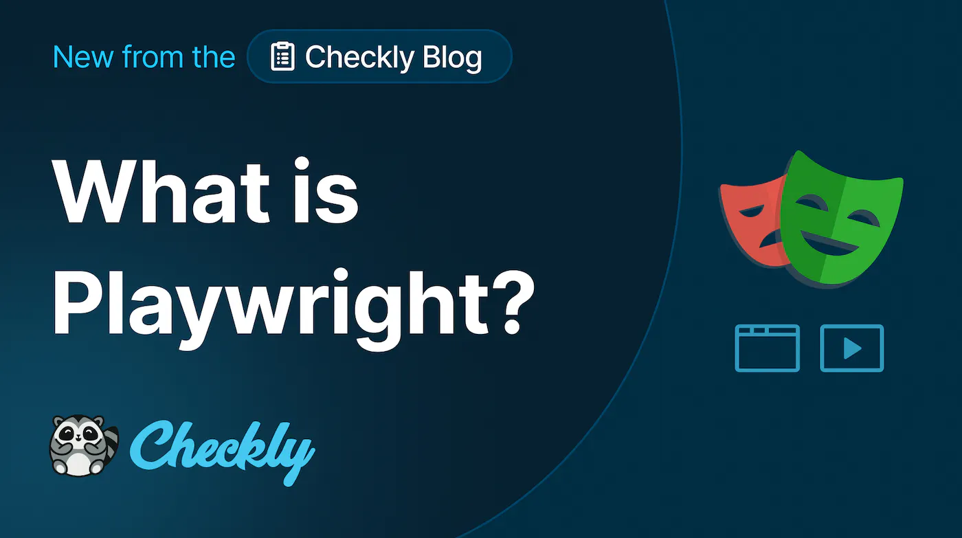 What Is Playwright Everything You Need To Know Checkly What is playwright everything you need to know checkly