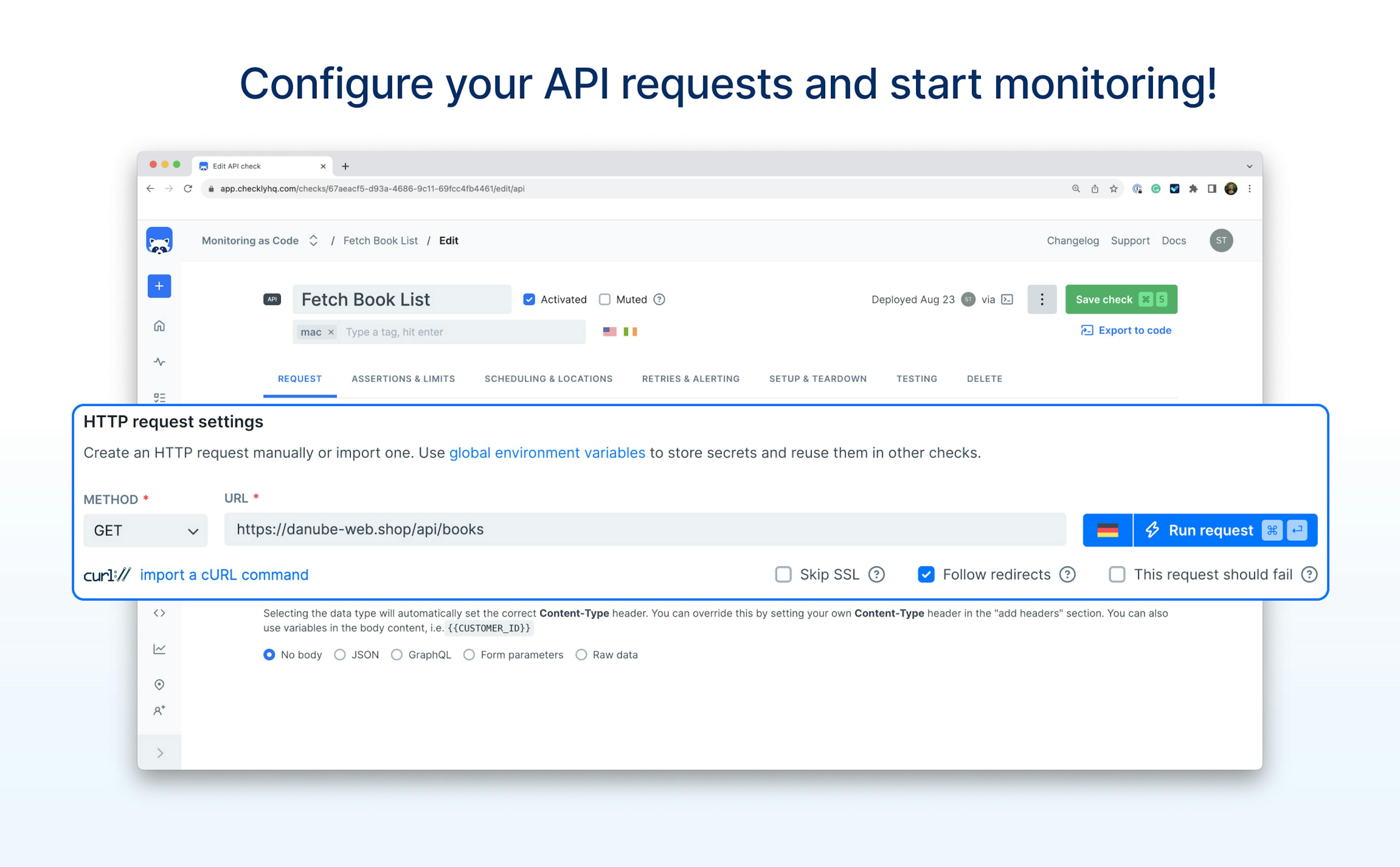 Configure your API requests and start monitoring.