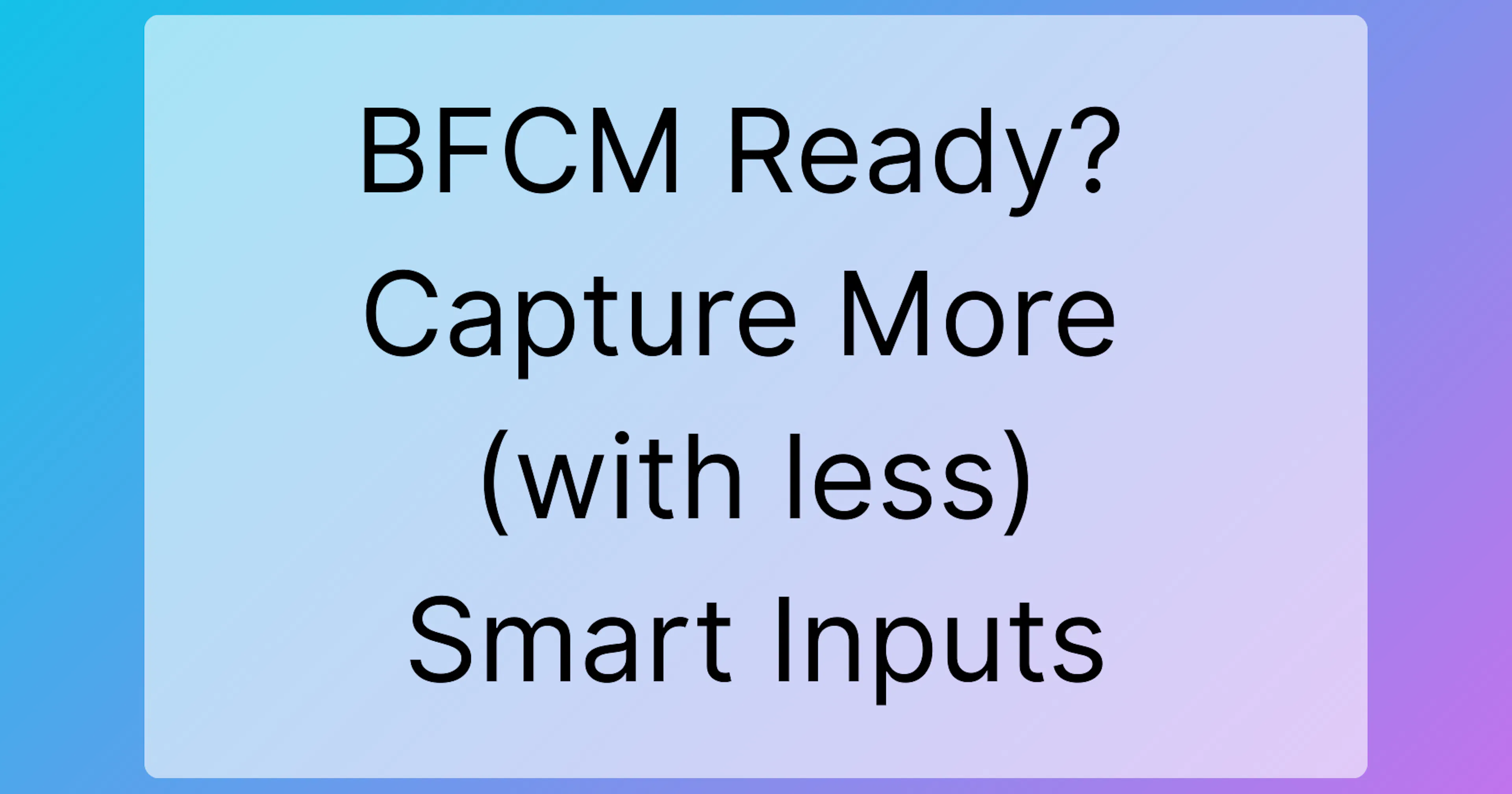 Capture more with less at checkout