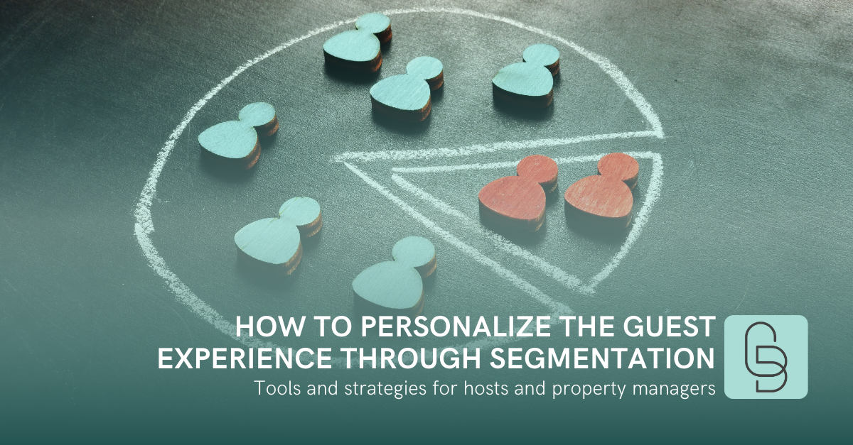 Optimizing the guest experience through segmentation: strategies and tools for hosts and property managers