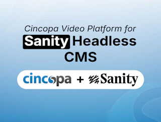 New Integration: Cincopa Video Platform for Sanity Headless CMS — Cincopa product update illustration