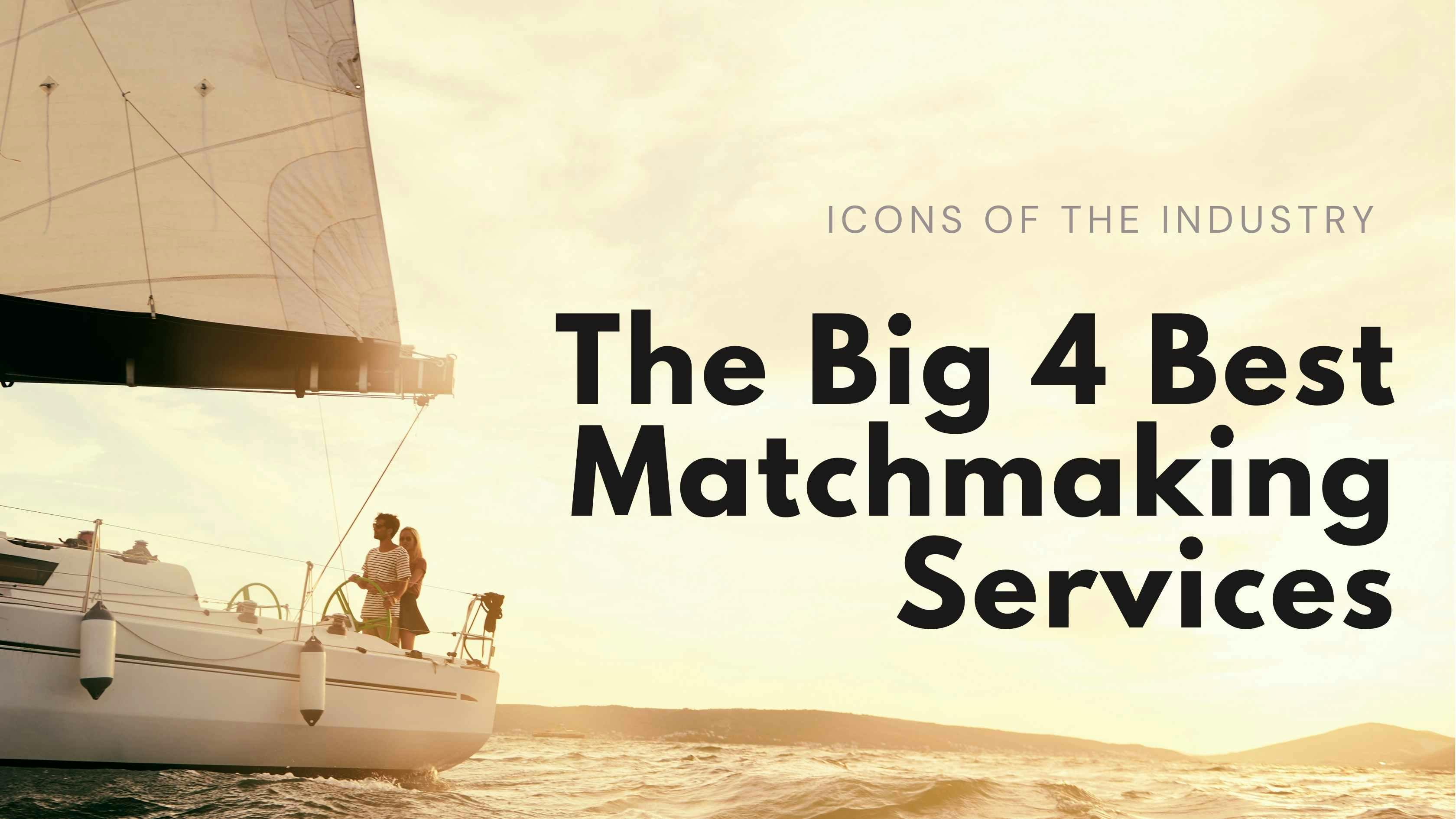 The Big 4 Best Matchmaking Services in 2026