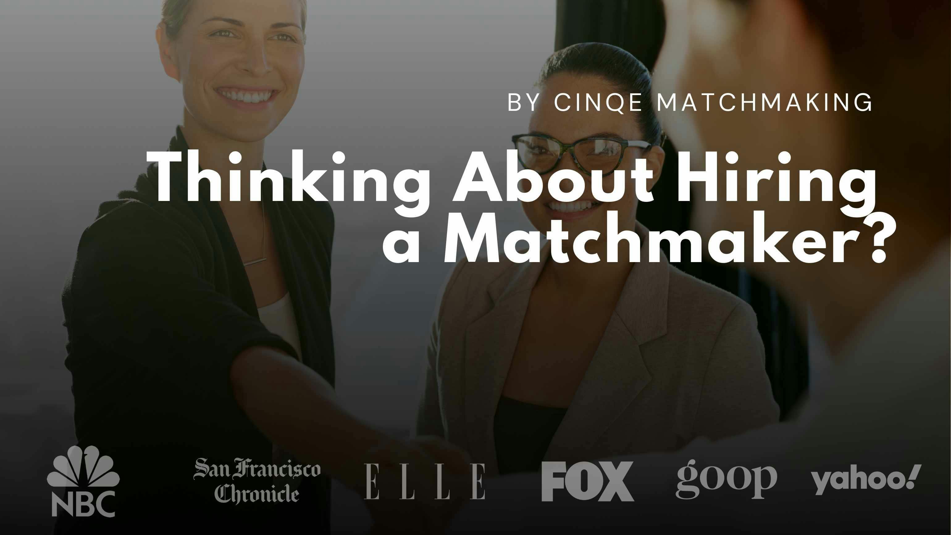 Thinking About Hiring a Matchmaker? Here Are the 9 Questions Smart Singles Ask First