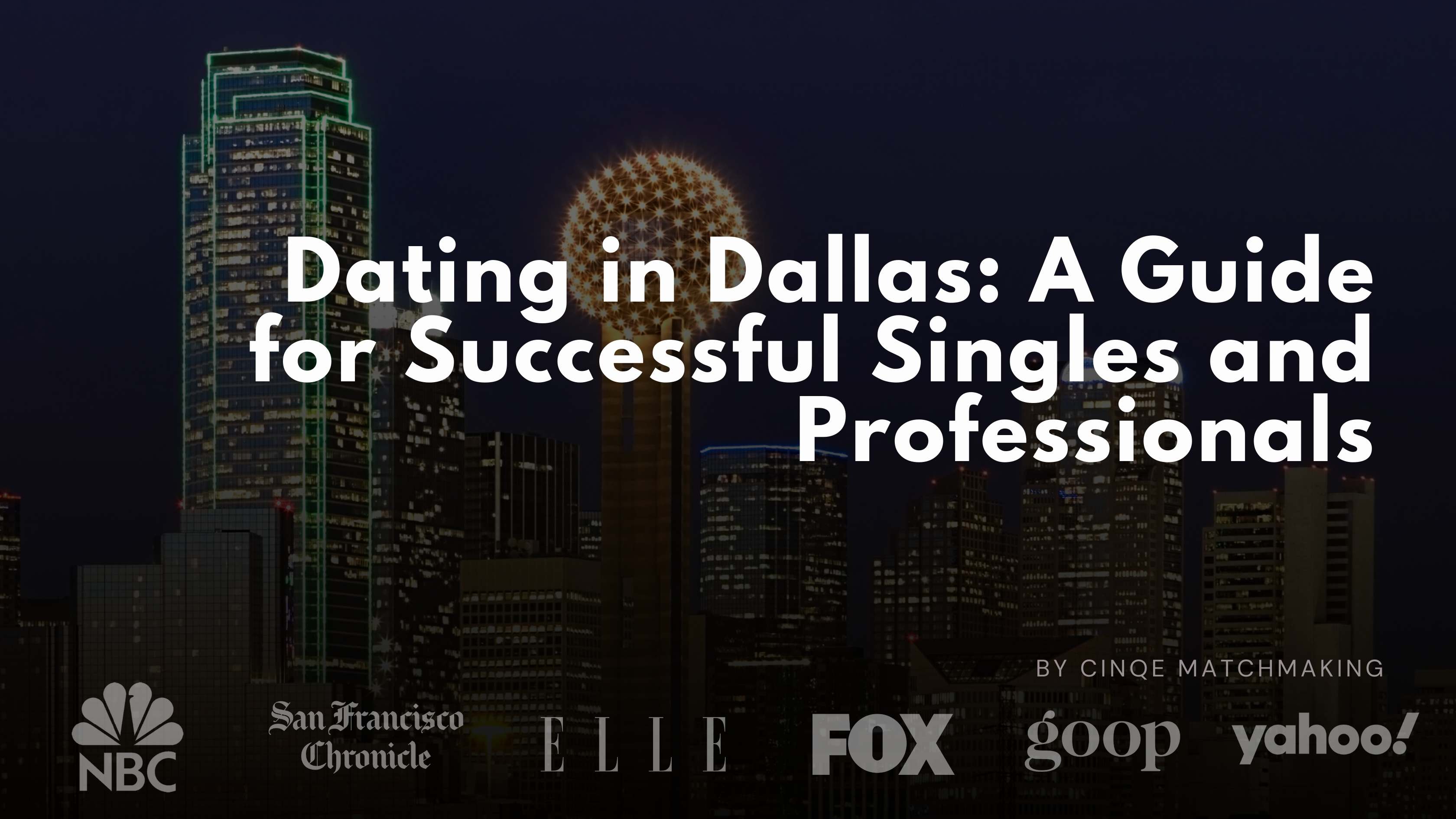 Dating in Dallas: A Guide for Successful Singles and Professionals | Cinqe