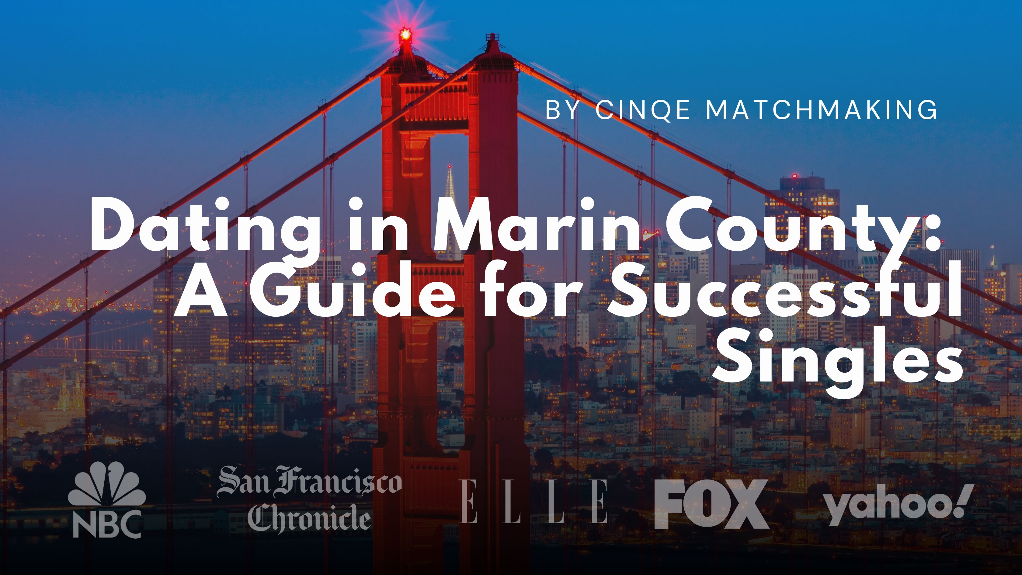 Dating in Marin County: A Guide for Successful Singles in 2026