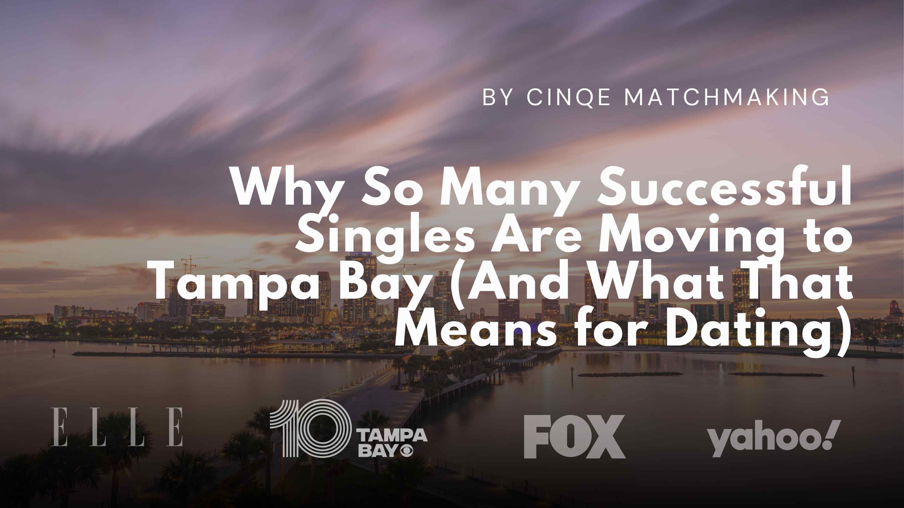 Why So Many Successful Singles Are Moving to Tampa Bay (And What That Means for Dating)