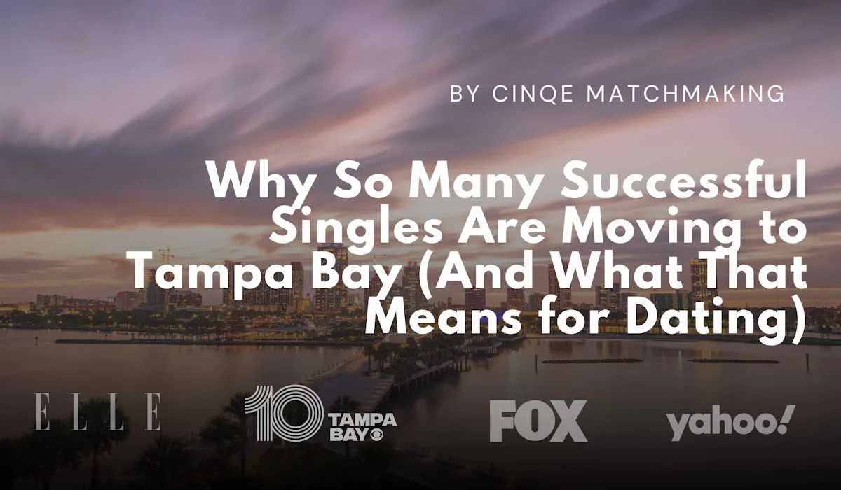 Why So Many Successful Singles Are Moving to Tampa Bay (And What That Means for Dating)