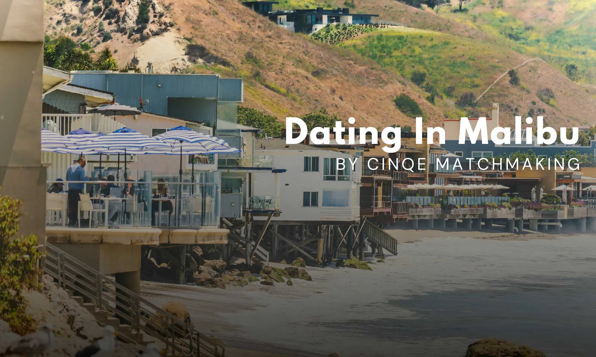The Reality of Dating in Malibu: What Successful Singles Need to Know