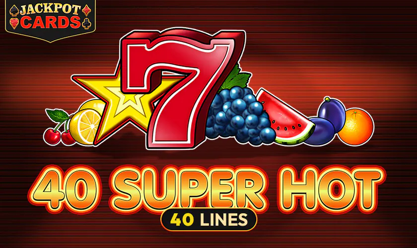 Machine à sous en ligne 40 Super Hot dans nos meilleurs jeux de casino en ligne