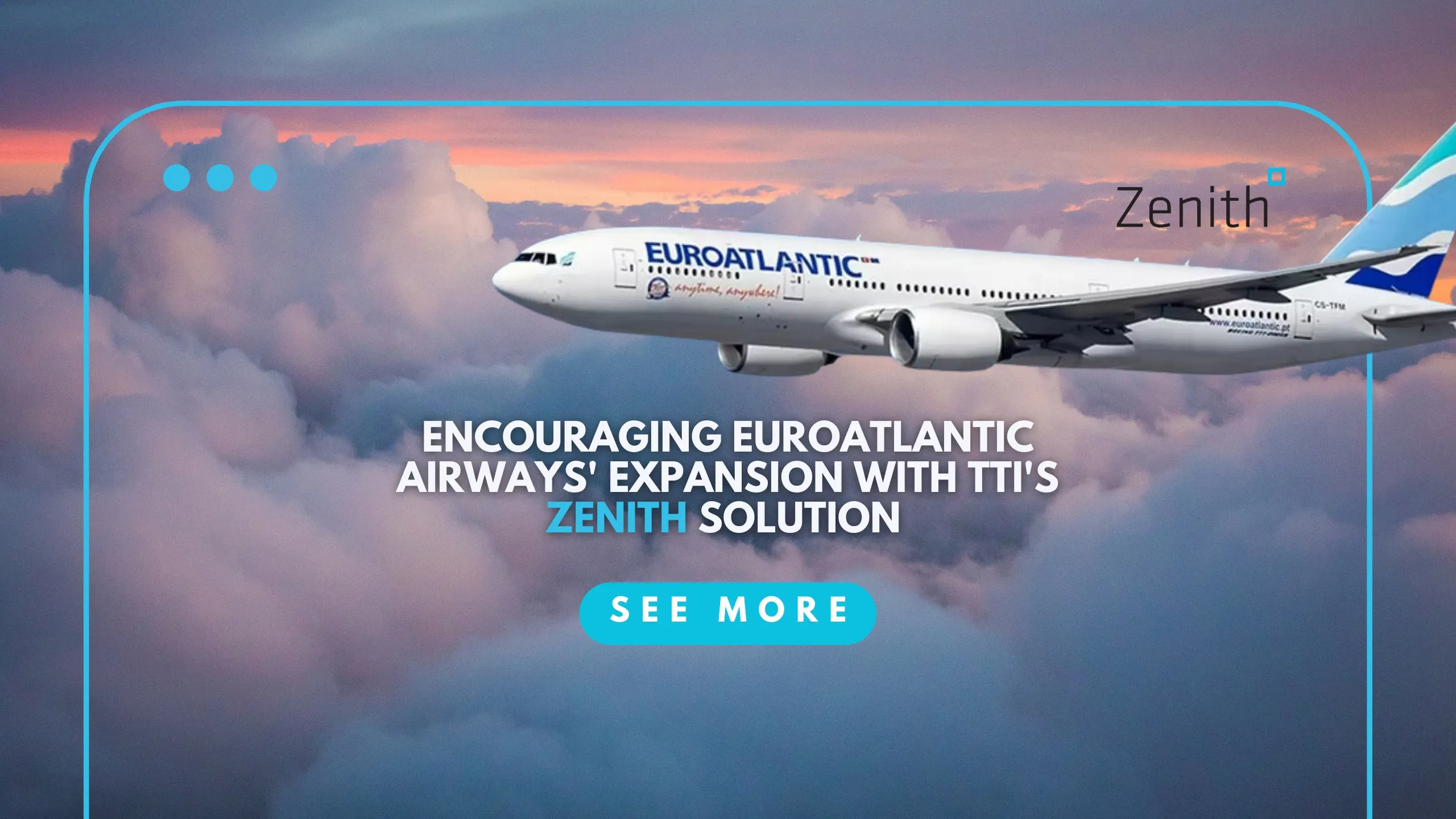 Encouraging EuroAtlantic Airways’ Expansion with TTI’s Zenith PSS Solution