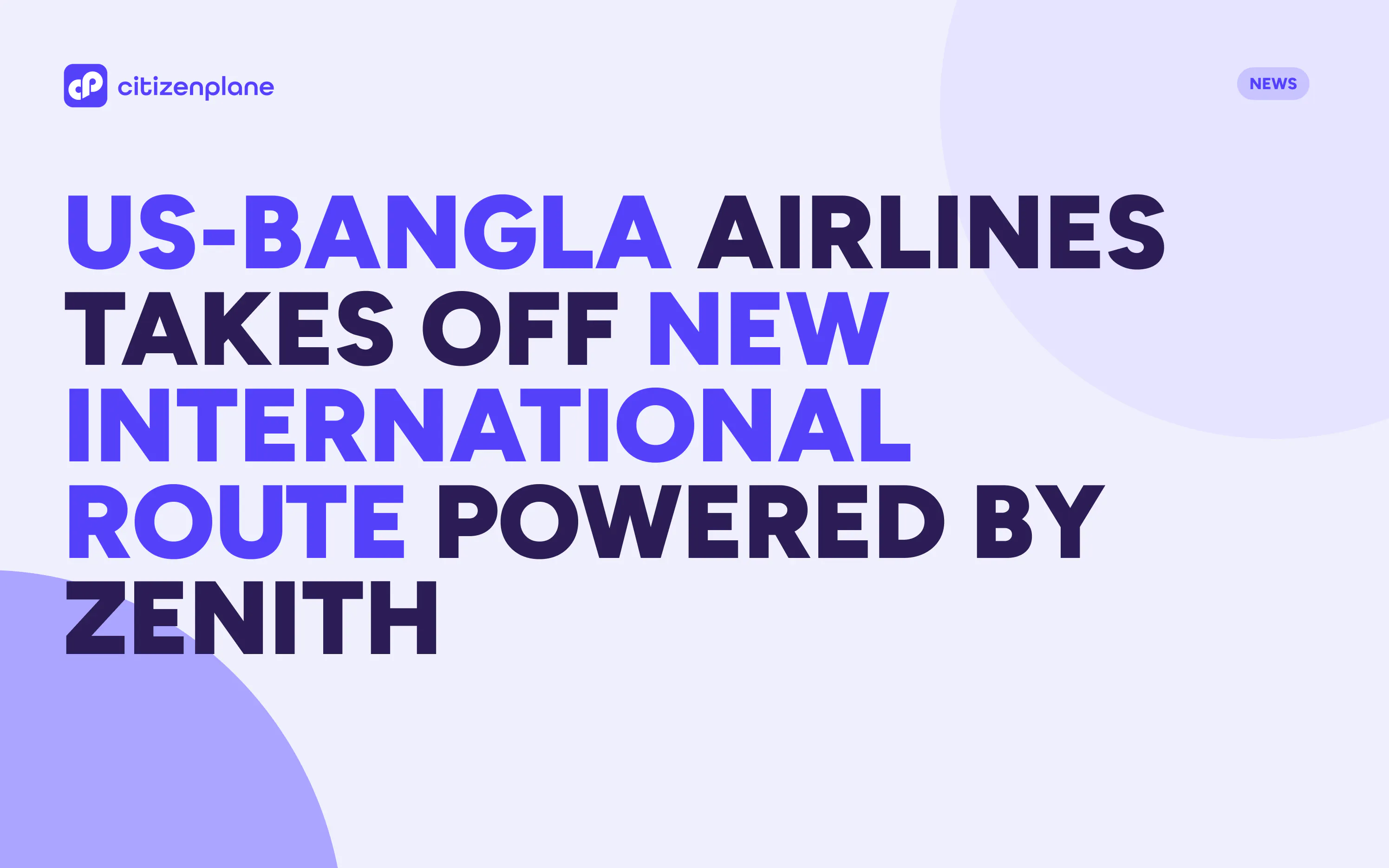 US-Bangla Airlines Expands Global Network with New Riyadh–Dhaka Route — Powered by CitizenPlane OS