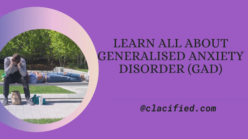Generalized anxiety disorder- symptoms, caused, risk factors and treatments