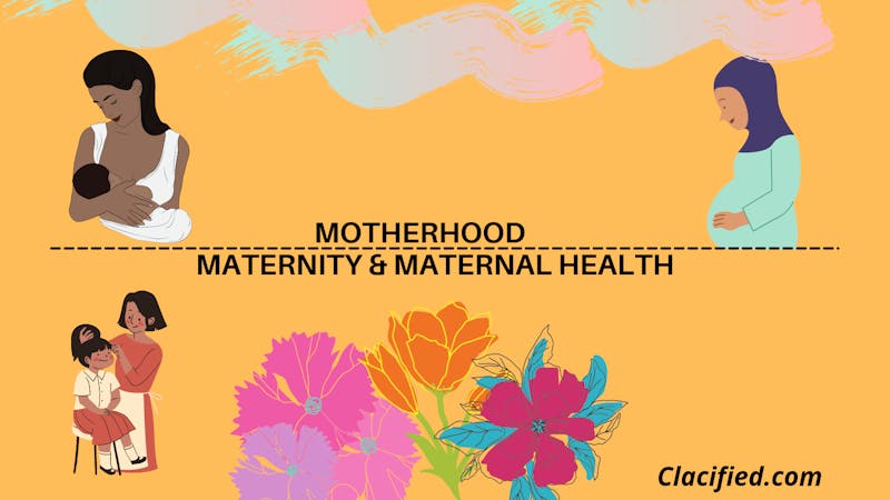 Motherhood, maternity and maternal health