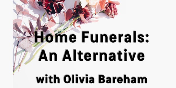 Home Funerals - A Virtual Presentation & Discussion
