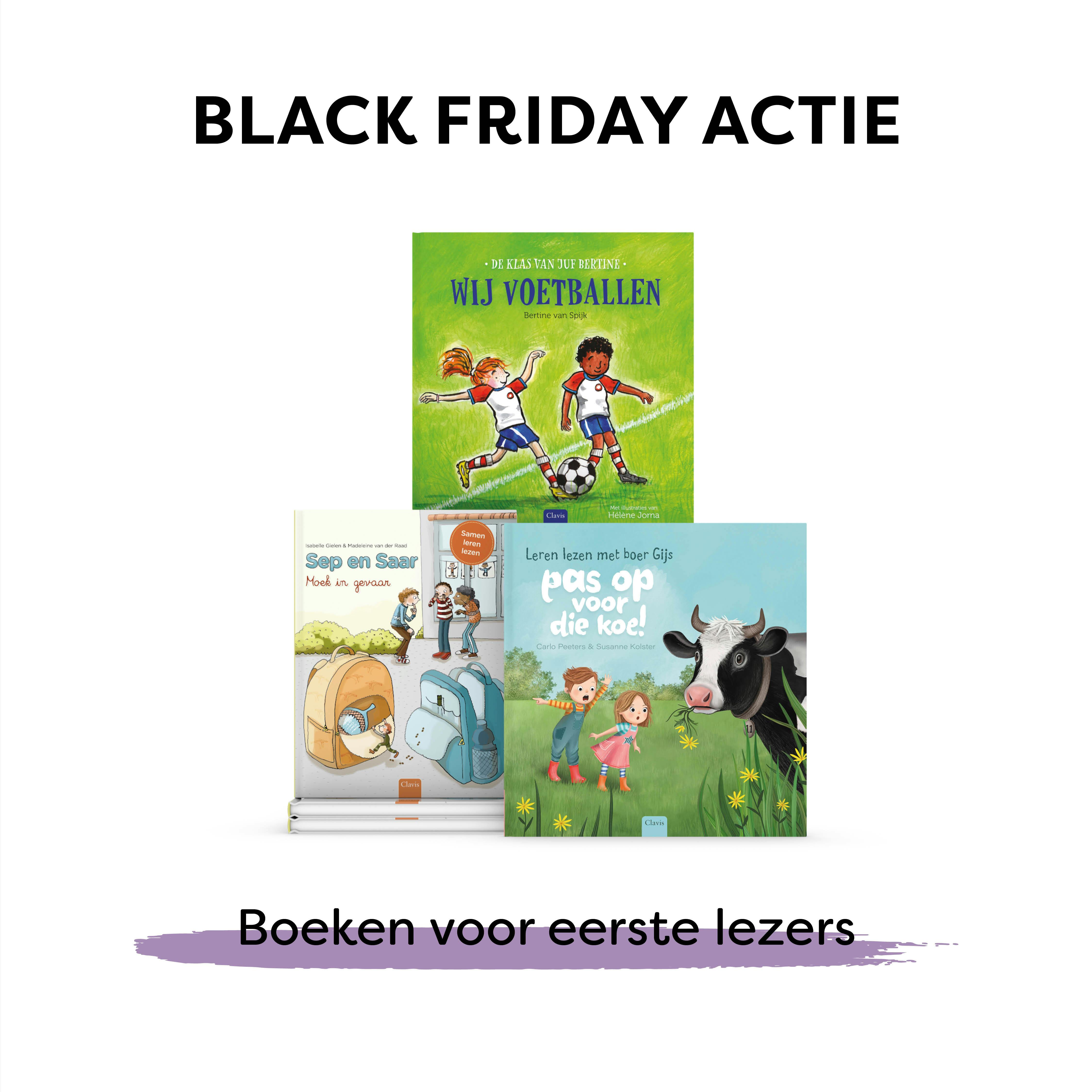 afbeelding van 3 covers van boeken voor eerste lezers: Wij voetballen + Pas op voor die koe + Moek in gevaar met slogan Black Friday Actie boeken voor eerste lezers