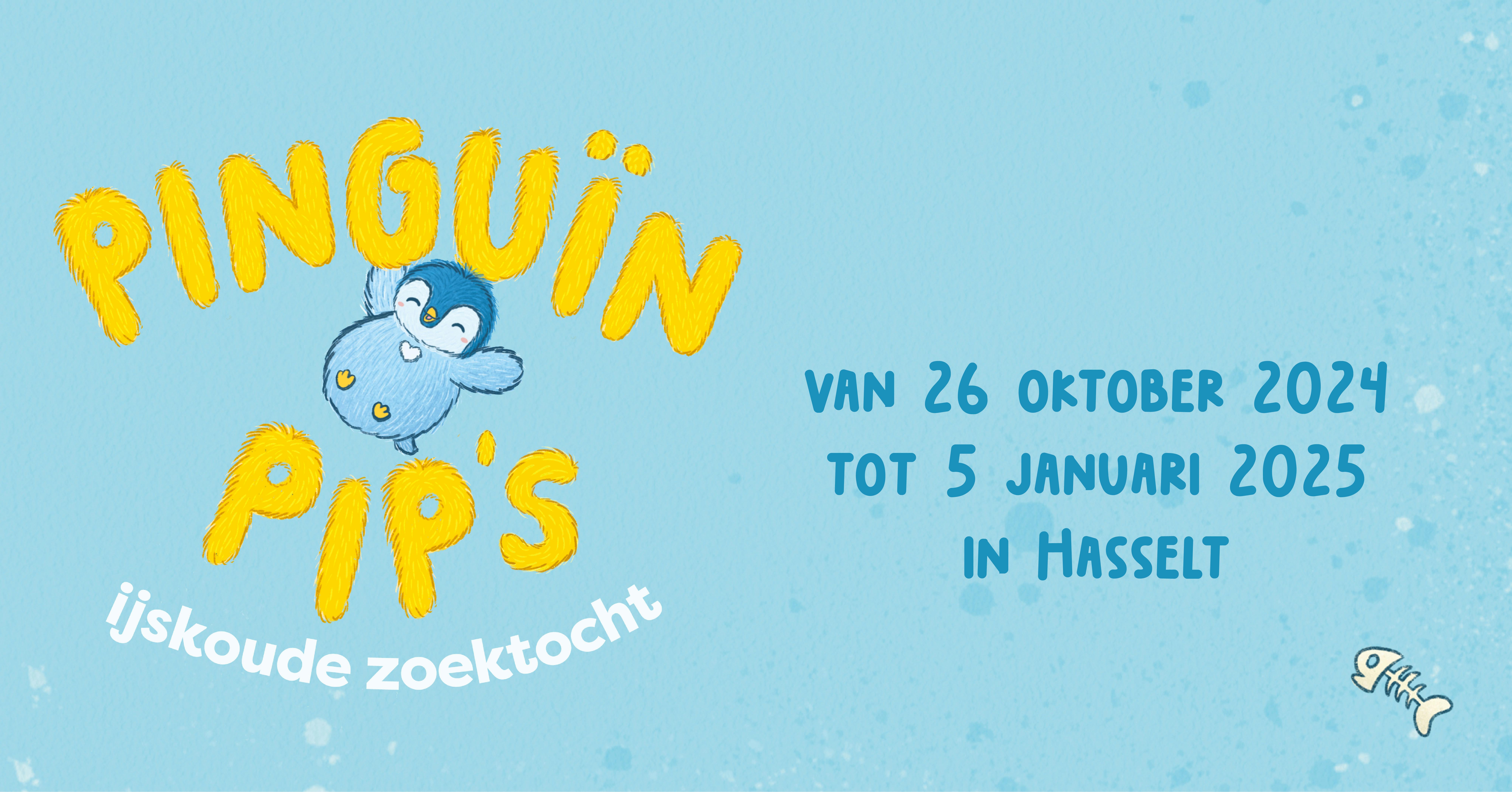 De afbeelding toont een promotieposter voor "Pinguïn Pip's ijskoude zoektocht." De tekst op de poster is vrolijk en speels, met gele en blauwe letters tegen een lichte, ijzige blauwe achtergrond. In het midden staat een schattige, blauwe pinguïn met een wit gezicht en gele voetjes. Hij zweeft speels in de lucht, met een hartje op zijn buik.

De evenementgegevens luiden als volgt:

Titel:
"Pinguïn Pip's ijskoude zoektocht"
Datum:
Van 26 oktober 2024 tot 5 januari 2025
Locatie:
In Hasselt