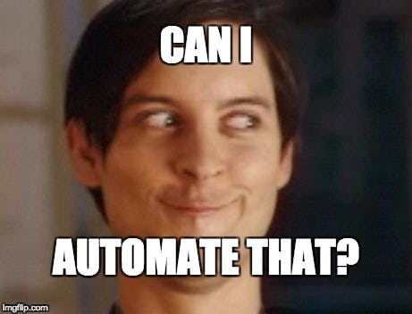 can I automate that meme