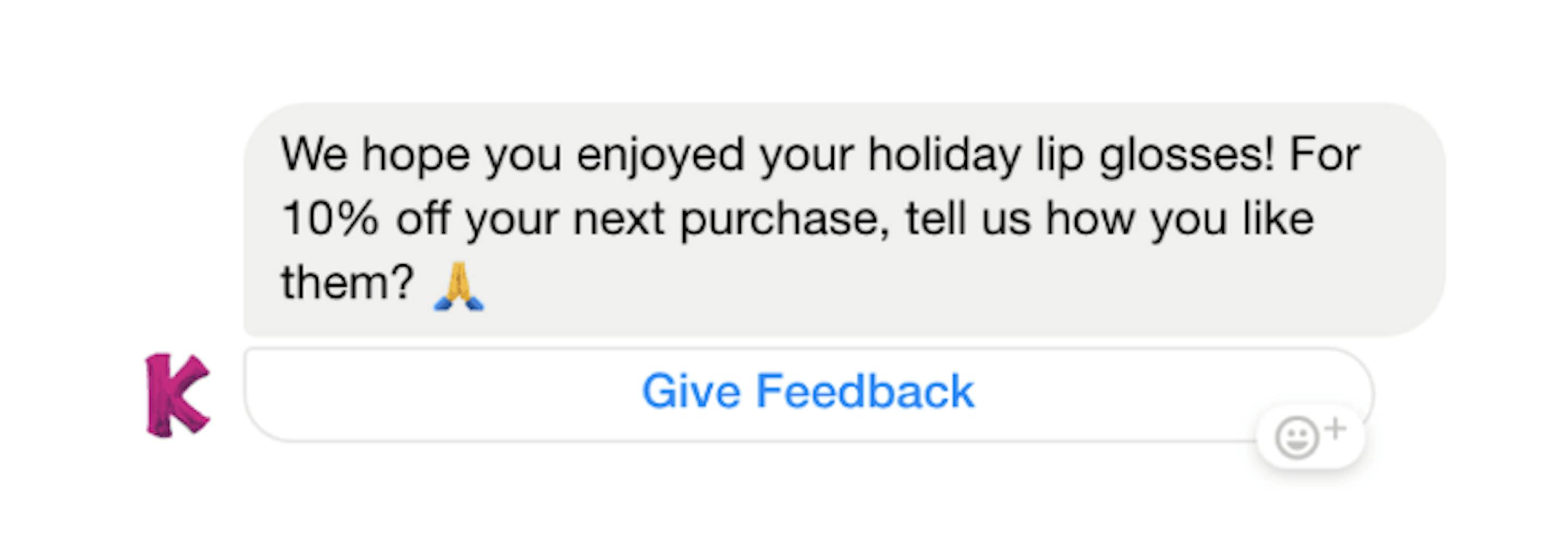 Facebook message showing: "We hope you enjoyed your holiday lip glosses! For 10% off your next purchase, tell us how you like them?"