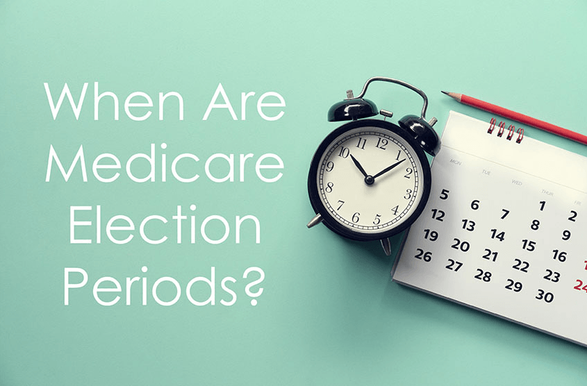 Medicare Elections Periods Coverage And Eligibility | ClearMatch Medicare