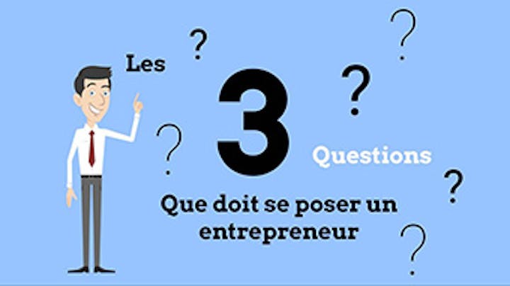 Miniature de l'article Les 3 questions que doit se poser un entrepreneur