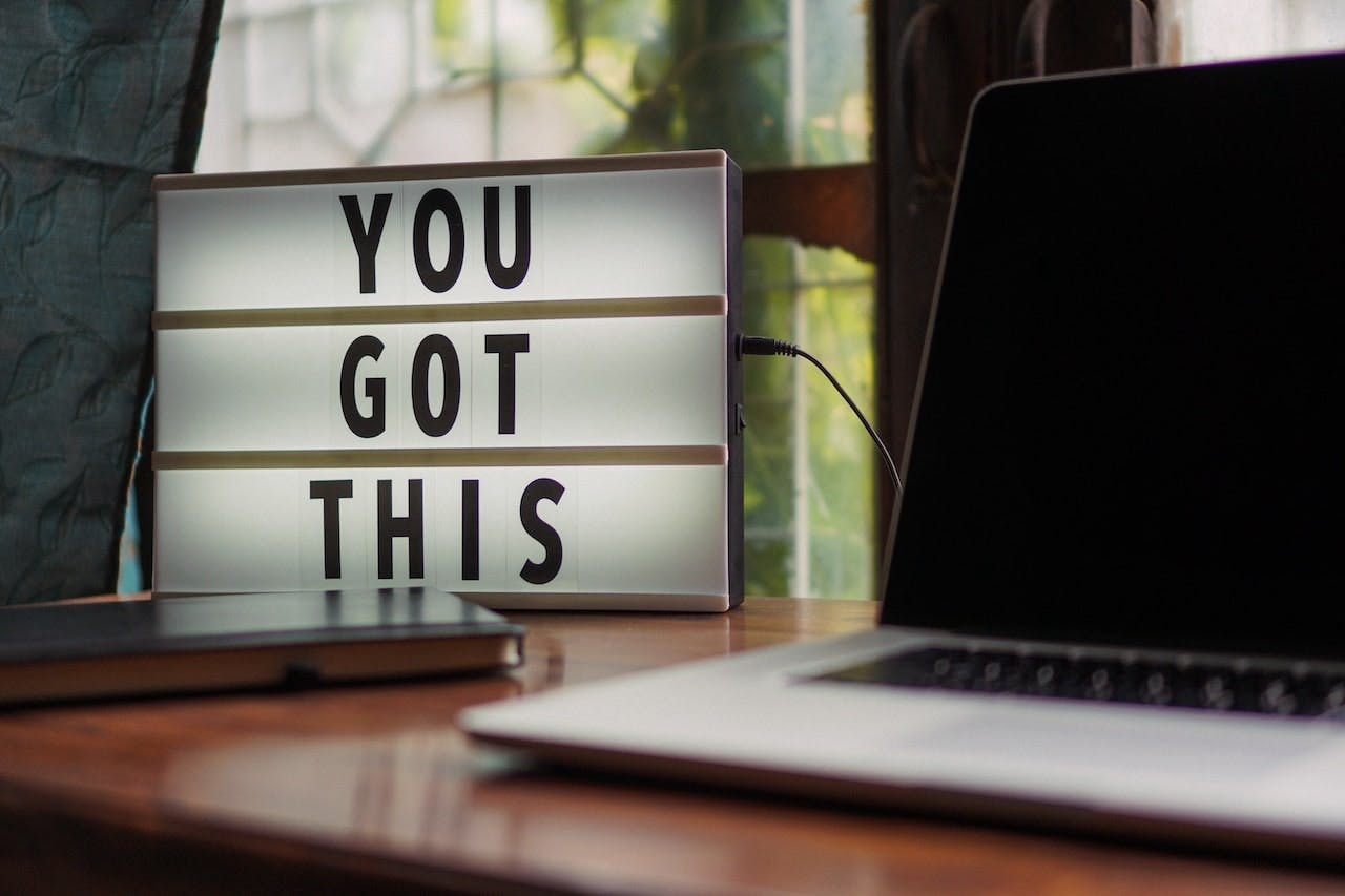 sign displaying "you got this"