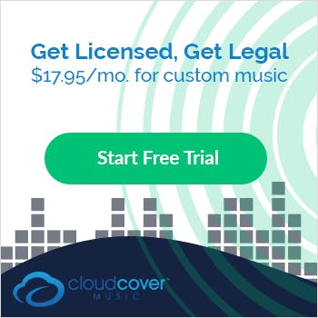 Get licensed, get legal. $17.95/mo for custom music with Cloud Cover Music.