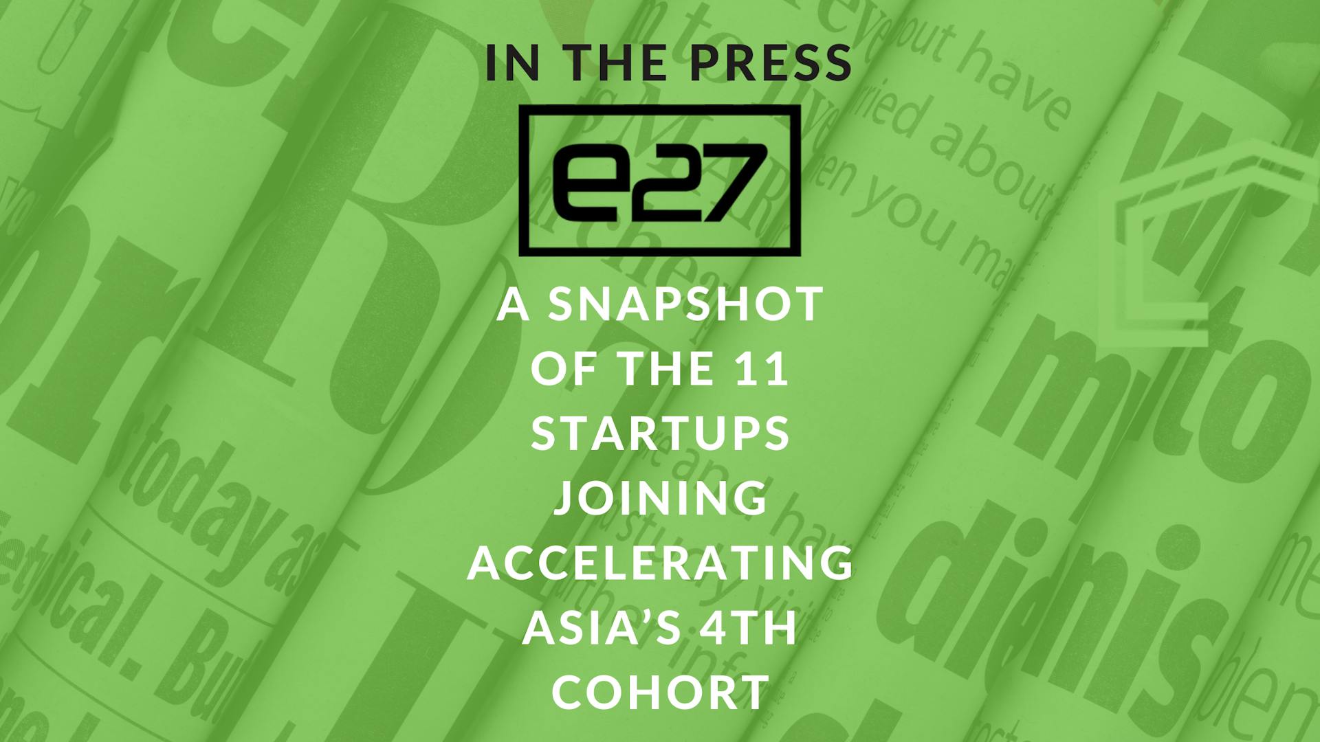 e27's article about the 11 startups joining Accelerating Asia’s 4th cohort